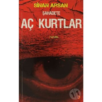 ŞAHADETE AÇ KURTLAR - SINAN ARSAN