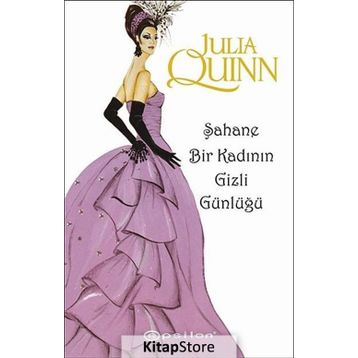 ŞAHANE BIR KADININ GIZLI GÜNLÜĞÜ - JULIA QUINN