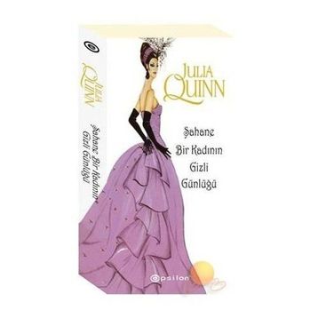 ŞAHANE BIR KADININ GIZLI GÜNLÜĞÜ - JULIA QUINN