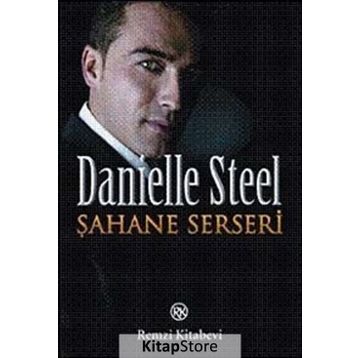 ŞAHANE SERSERI - DANIELLE STEEL