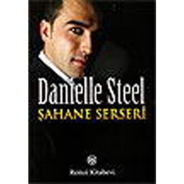 ŞAHANE SERSERI - DANIELLE STEEL