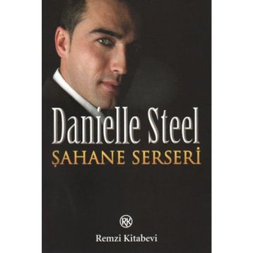 ŞAHANE SERSERI - DANIELLE STEEL