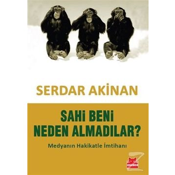 Sahi Beni Neden Almadılar? - Serdar Akınan