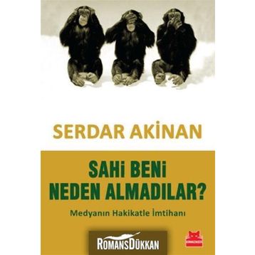 Sahi Beni Neden Almadılar? - Serdar Akınan