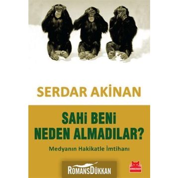 Sahi Beni Neden Almadılar? - Serdar Akınan