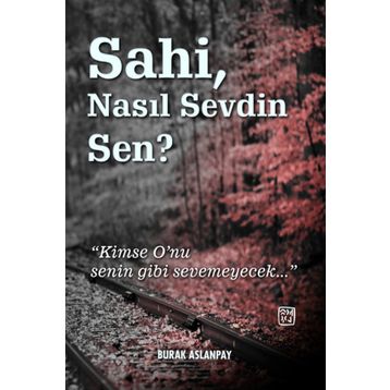 Sahi Nasıl Sevdin Sen? - Burak Aslanpay