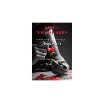 SAHI! NEYDI AŞK? - ÇETİN POLAT