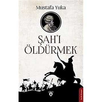 Şah'ı Öldürmek - Mustafa Yuka