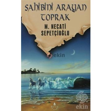 Sahibini Arayan Toprak - Mustafa Necati Sepetçioğlu