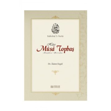 Sahib'ül Vefa - Musa Topbaş