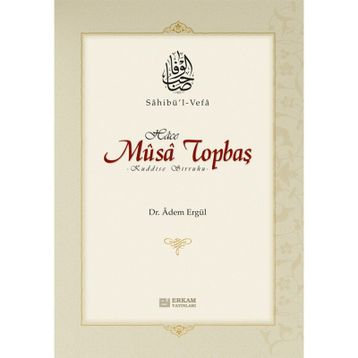 Sahib'ül Vefa - Musa Topbaş
