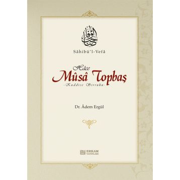 Sahib'ül Vefa - Musa Topbaş