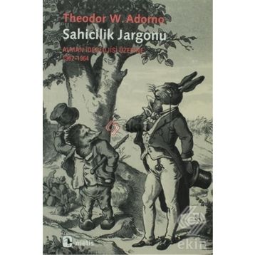 SAHICILIK JARGONU ALMAN İDEOLOJİSİ ÜZERİNE 1962-1964 - THEODOR W. ADORNO