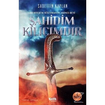 Şahidim Kılıcımdır - Sadettin Kaplan