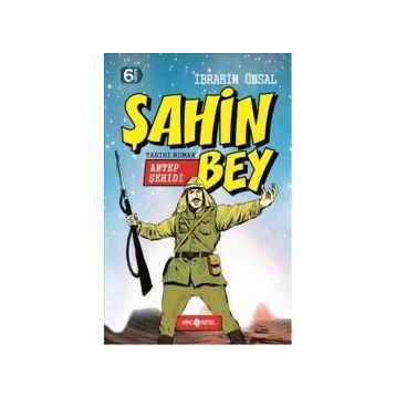 Şahin Bey Antep Şehidi - İbrahim Ünsal Uçar