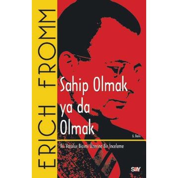 Sahip Olmak ya da Olmak - Erich Fromm