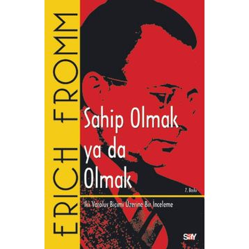 Sahip Olmak ya da Olmak - Erich Fromm