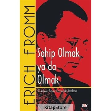 Sahip Olmak ya da Olmak - Erich Fromm