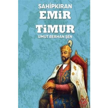Sahipkıran Emir Timur - Umut Berhan Şen