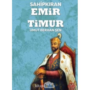 Sahipkıran Emir Timur - Umut Berhan Şen