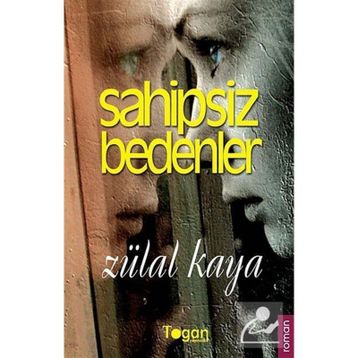 SAHIPSIZ BEDENLER - ZÜLAL KAYA