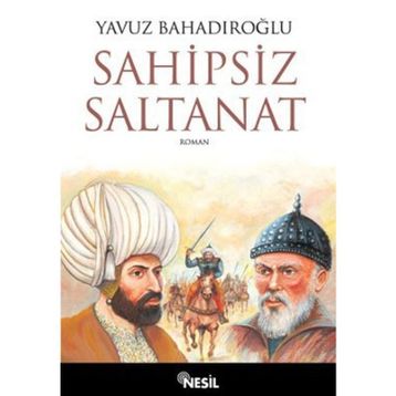 Sahipsiz Saltanat - Yavuz Bahadıroğlu