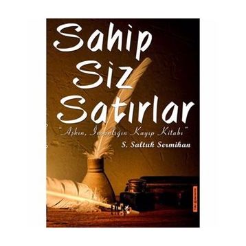 Sahipsiz Satırlar / Saltuk Sermihan