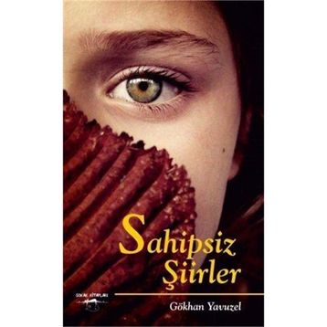Sahipsiz Şiirler - Gökhan Yavuzel