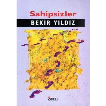 SAHIPSIZLER - BEKIR YILDIZ
