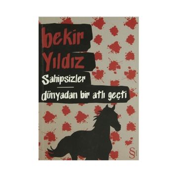 Sahipsizler - Dünyadan Bir Atlı Geçti - Bekir Yıldız