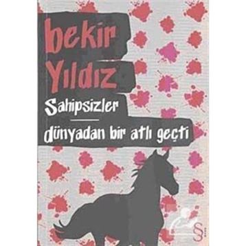 Sahipsizler - Dünyadan Bir Atlı Geçti - Bekir Yıldız