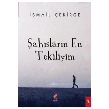 Şahısların En Tekiliyim - İsmail Çekirge