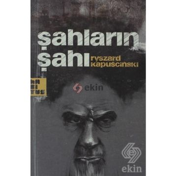 ŞAHLARIN ŞAHI - RYSZARD KAPUSCINSKI