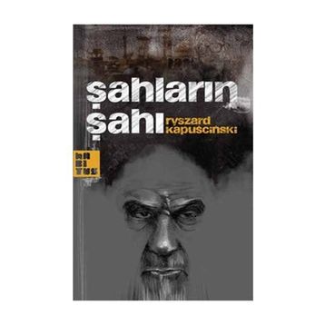 ŞAHLARIN ŞAHI - RYSZARD KAPUSCINSKI