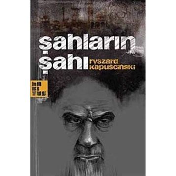 ŞAHLARIN ŞAHI - RYSZARD KAPUSCINSKI