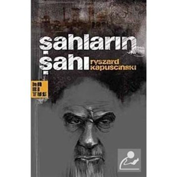 ŞAHLARIN ŞAHI - RYSZARD KAPUSCINSKI