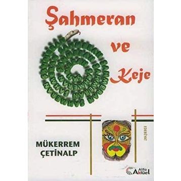 ŞAHMERAN VE KEJE - MÜKERREM ÇETİNALP