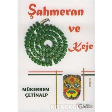 ŞAHMERAN VE KEJE - MÜKERREM ÇETİNALP