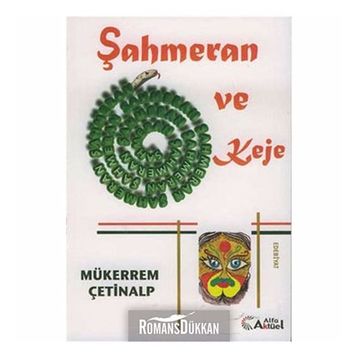 ŞAHMERAN VE KEJE - MÜKERREM ÇETİNALP
