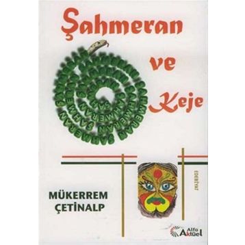 ŞAHMERAN VE KEJE - MÜKERREM ÇETİNALP