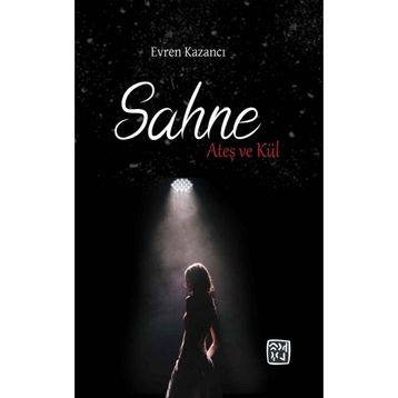 Sahne: Ateş ve Kül Evren Kazancı