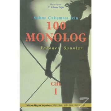 Sahne Çalışması İçin 100 Monolog Cilt 1 - Turhan Yılmaz Öğüt