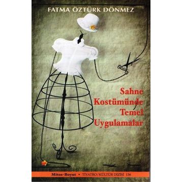 Sahne Kostümünde Temel Uygulamalar - Fatma Öztürk Dönmez