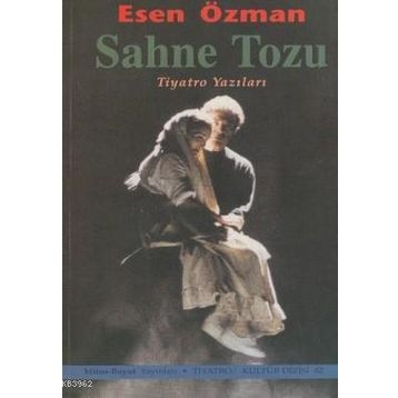 SAHNE TOZU TIYATRO YAZILARI - ESEN ÖZMAN