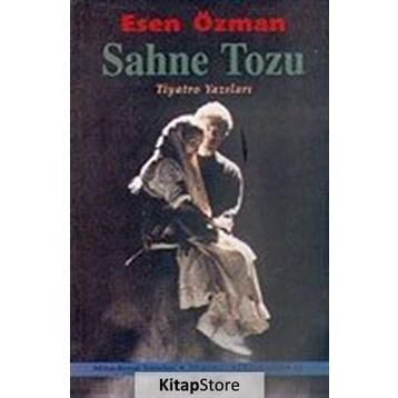 SAHNE TOZU TIYATRO YAZILARI - ESEN ÖZMAN