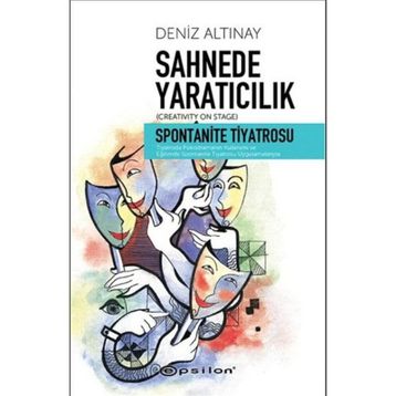 Sahnede Yaratıcılık - Spontanite Tiyatrosu - Deniz Altınay