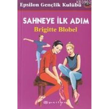 SAHNEYE İLK ADIM - BRIGITTE BLOBEL