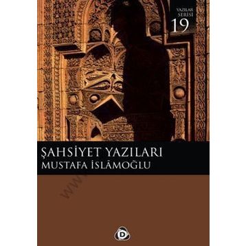 ŞAHSİYET YAZILARI - MUSTAFA İSLAMOĞLU