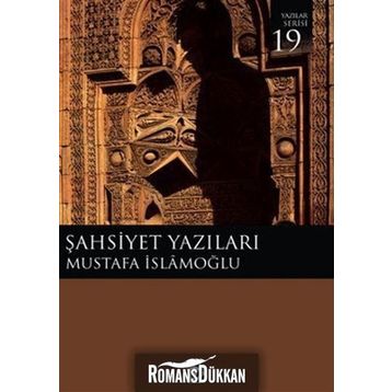 ŞAHSİYET YAZILARI - MUSTAFA İSLAMOĞLU