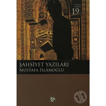ŞAHSİYET YAZILARI - MUSTAFA İSLAMOĞLU